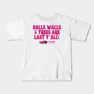 Halls, walls, and trees are last y’all! Kids T-Shirt